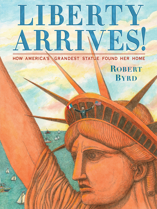 Title details for Liberty Arrives! by Robert Byrd - Wait list